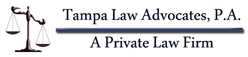 Tampa Law Advocates, P.A. A Private Law Firm