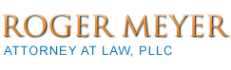 Roger Meyer, Attorney at Law, PLLC