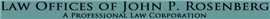 The Law Offices of John P. Rosenberg A Professional Law Corporation