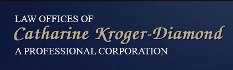 Law Offices of Catharine Kroger-Diamond A Professional Corporation