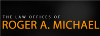 The Law Offices of Roger A. Michael
